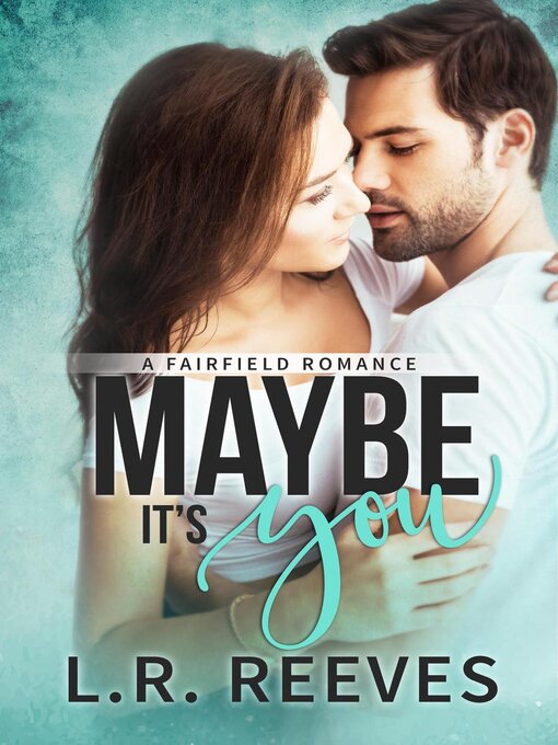 Title details for Maybe It's You by L.R. Reeves - Available